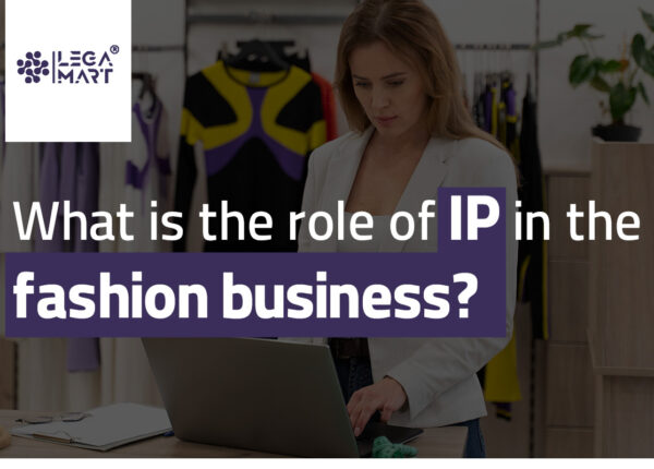 What is the role of Intellectual property in fashion business? 