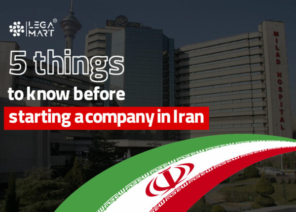 5 things to know before setting up a company in Iran