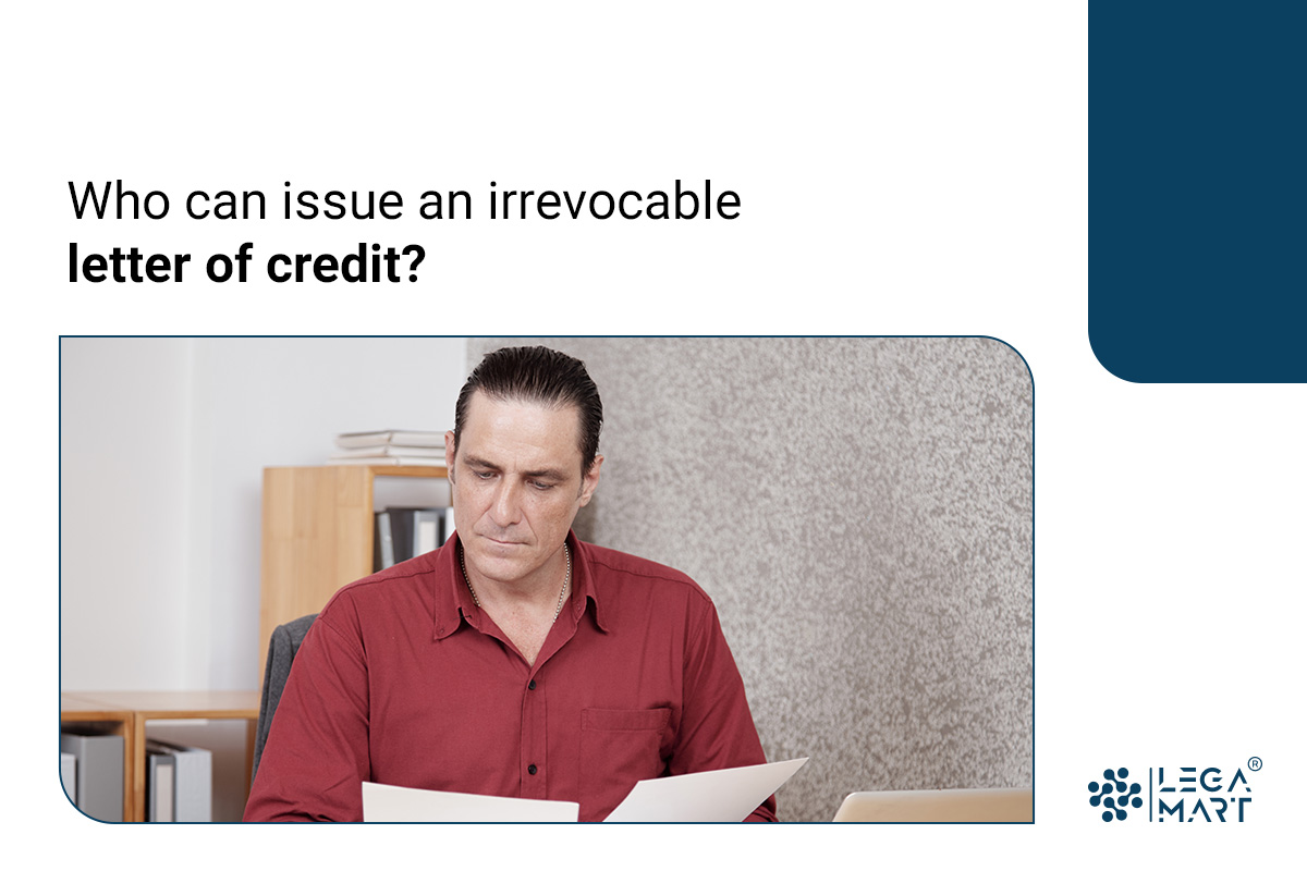 Who can issue a irrevocable letter of credit? 