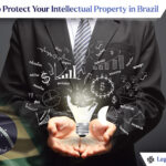 How to Protect Your IP in Brazil