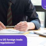 A legamart lawyer advising a client on US Foreign Trade Regulations