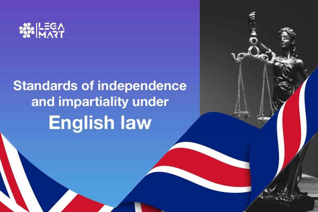 Lady of justice and standards of independence and impartiality under english law