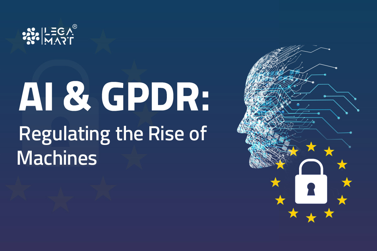 AI And GDPR: Regulating The Rise Of Machines - Legamart