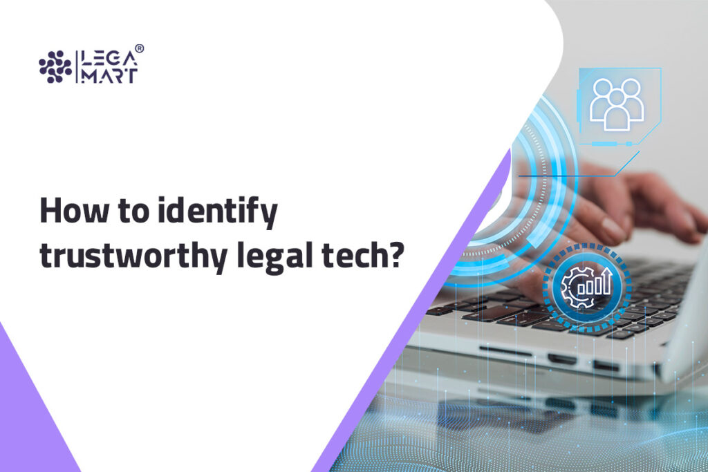 Steps to identify trustworthy legal tech