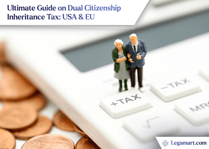 Ultimate Guide on Dual Citizenship Inheritance Tax USA & EU