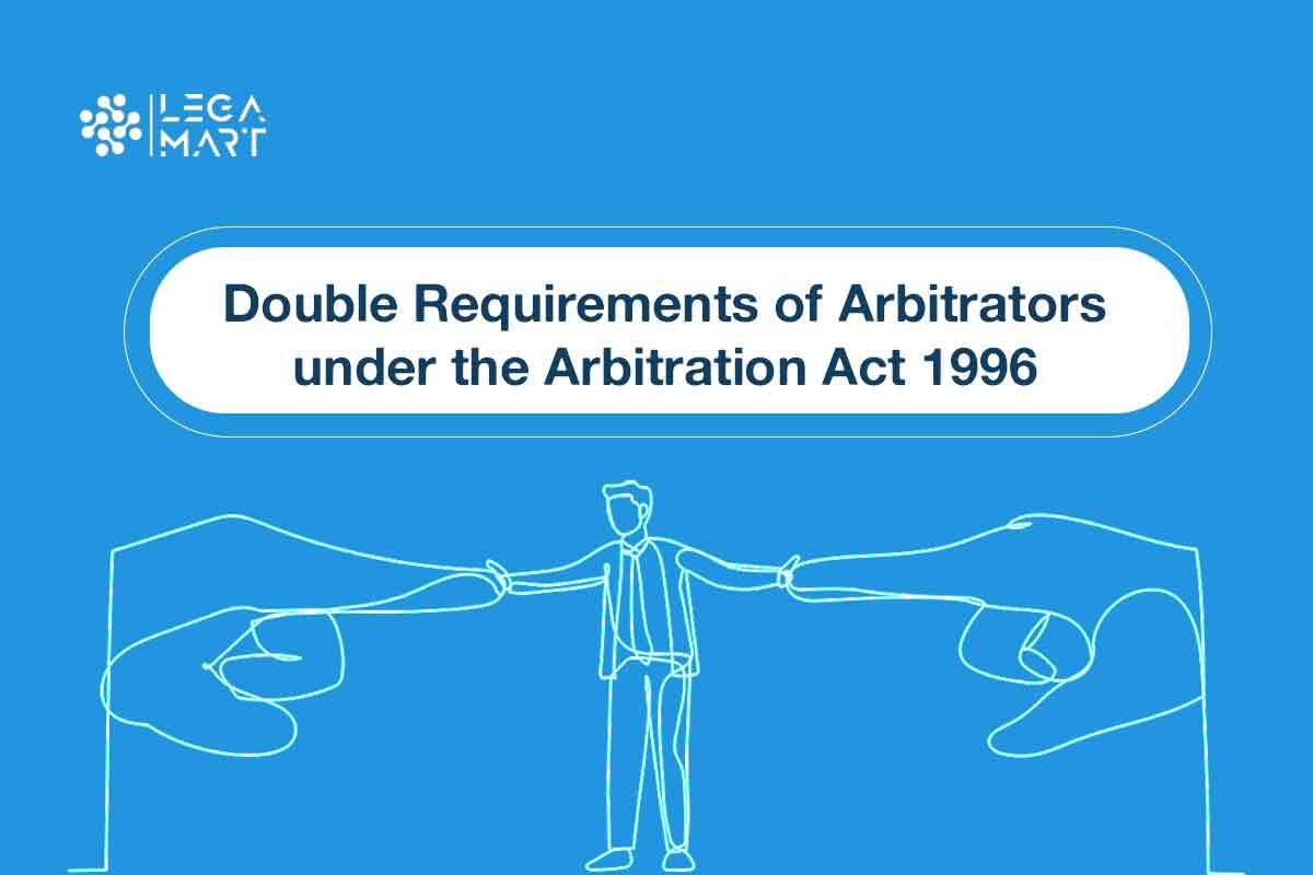 A Legamart lawyer presenting their views on double requirements of Arbitrators