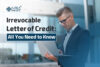 Irrevocable Letter of Credit: All You Need to Know