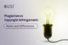 Plagiarism vs Copyright Infringement: Rules and Differences